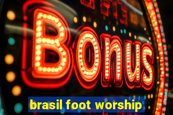 brasil foot worship